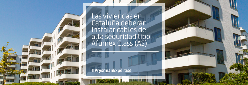 Las viviendas en Cataluña deberán instalar cables de alta seguridad tipo Afumex Class (AS)