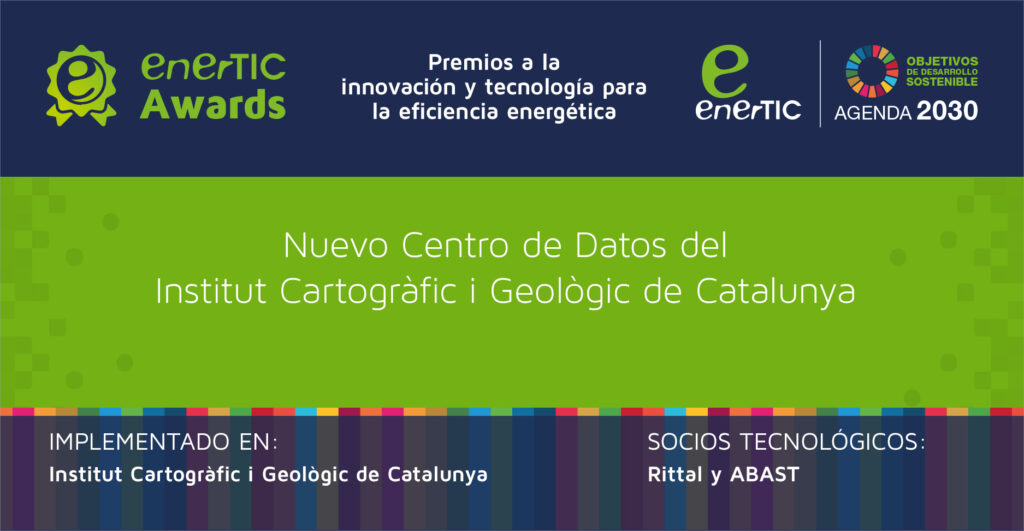 El proyecto del nuevo Centro de Datos del Institut Cartogràfic i Geològic de Catalunya, realizado por ABAST con tecnología Rittal, finalista en los enerTIC Awards 2023