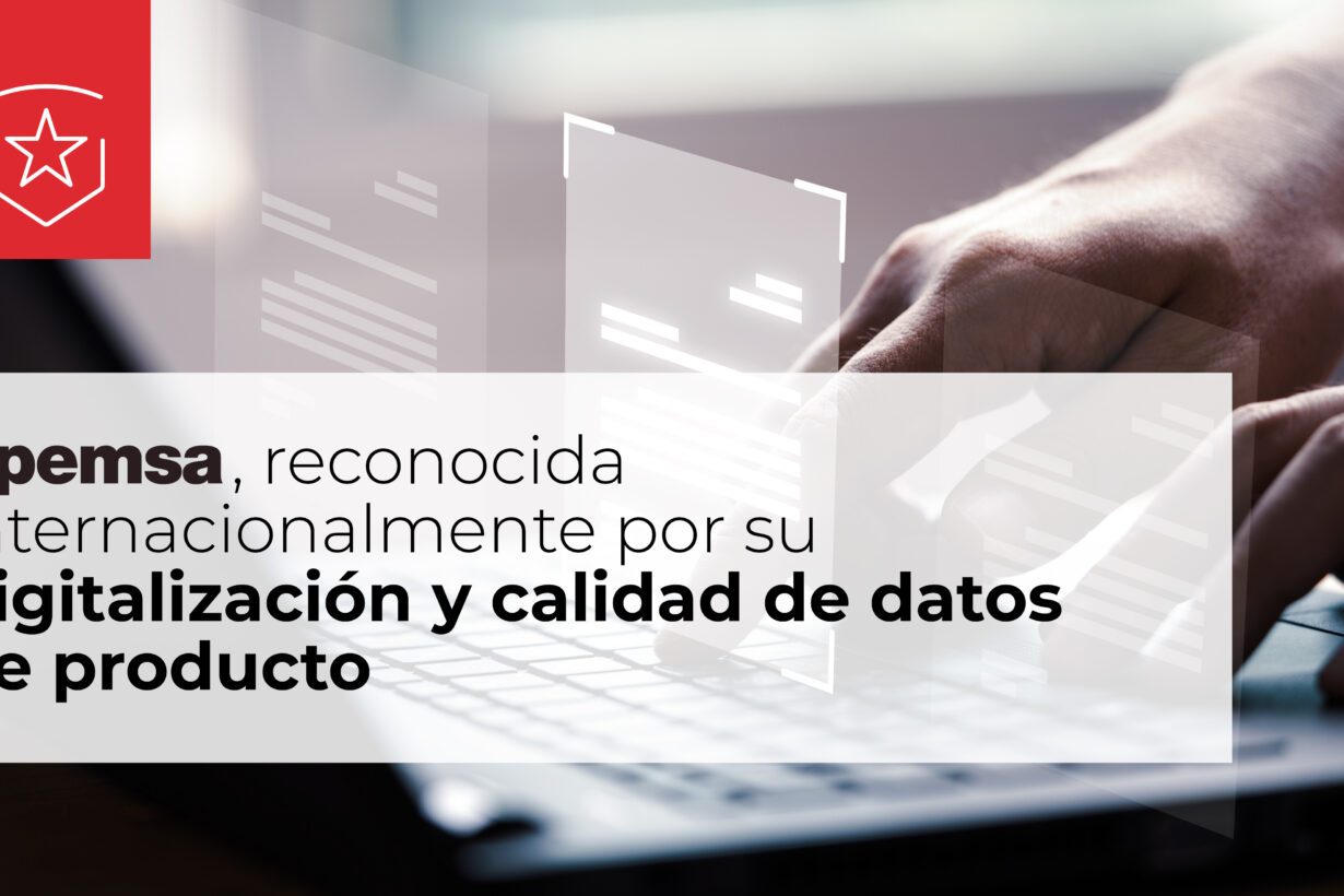 Pemsa, reconocida internacionalmente por su excelencia en digitalización y calidad de datos de producto