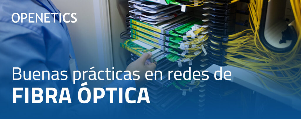 OPENETICS explica las buenas prácticas en el diseño e instalación de cableado estructurado de fibra óptica