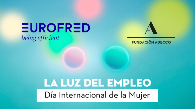 Eurofred Group y Fundación Adecco impulsan el programa #EmpleoParaTodas 2025, para acelerar la inclusión laboral de las mujeres con más dificultades de acceso al empleo